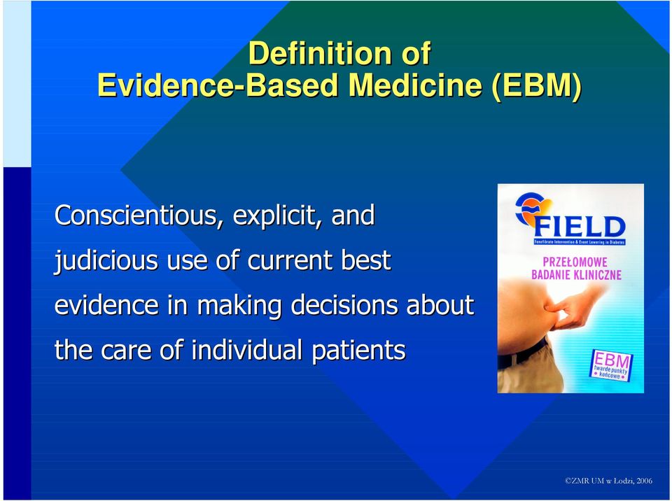 judicious use of current best evidence in