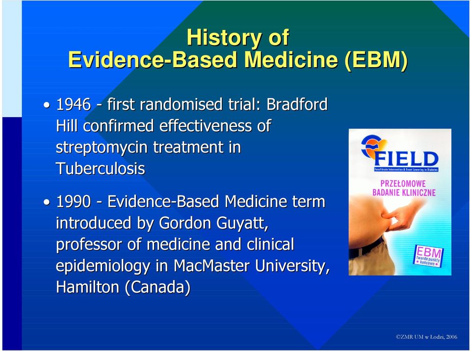 Tuberculosis 1990 - Evidence-Based Medicine term introduced by Gordon