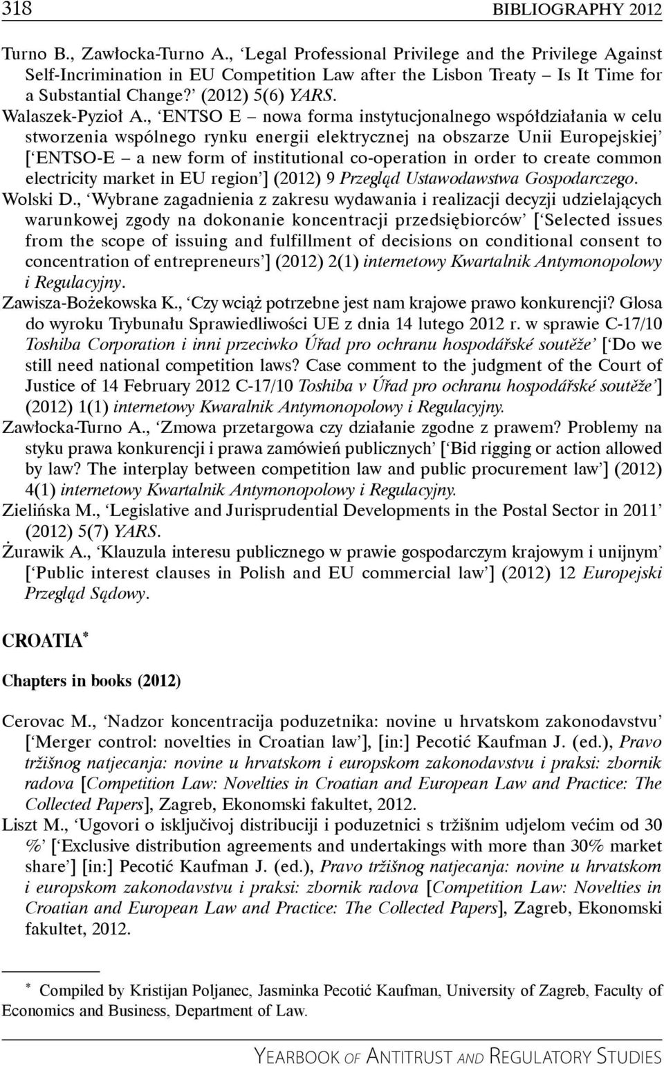 , ENTSO E nowa forma instytucjonalnego współdziałania w celu stworzenia wspólnego rynku energii elektrycznej na obszarze Unii Europejskiej [ ENTSO-E a new form of institutional co-operation in order