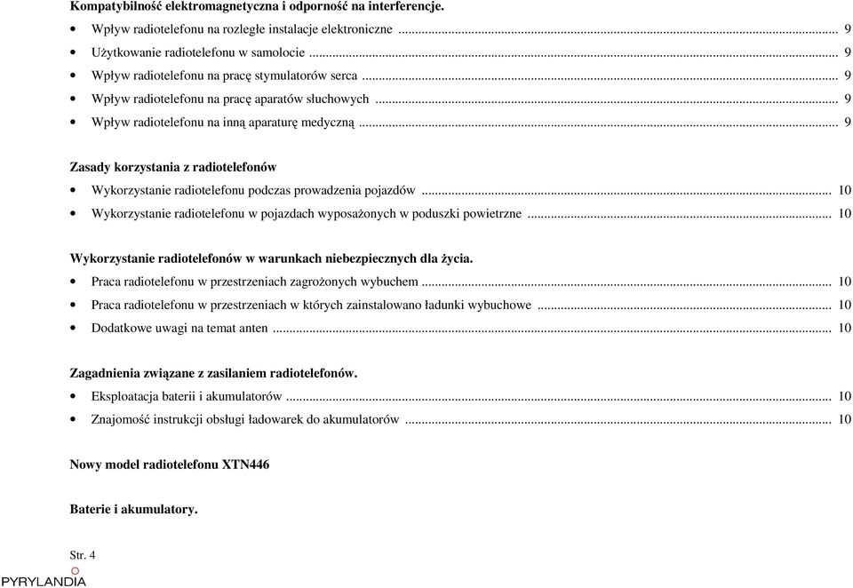 .. 9 Zasady korzystania z radiotelefonów Wykorzystanie radiotelefonu podczas prowadzenia pojazdów... 10 Wykorzystanie radiotelefonu w pojazdach wyposaŝonych w poduszki powietrzne.