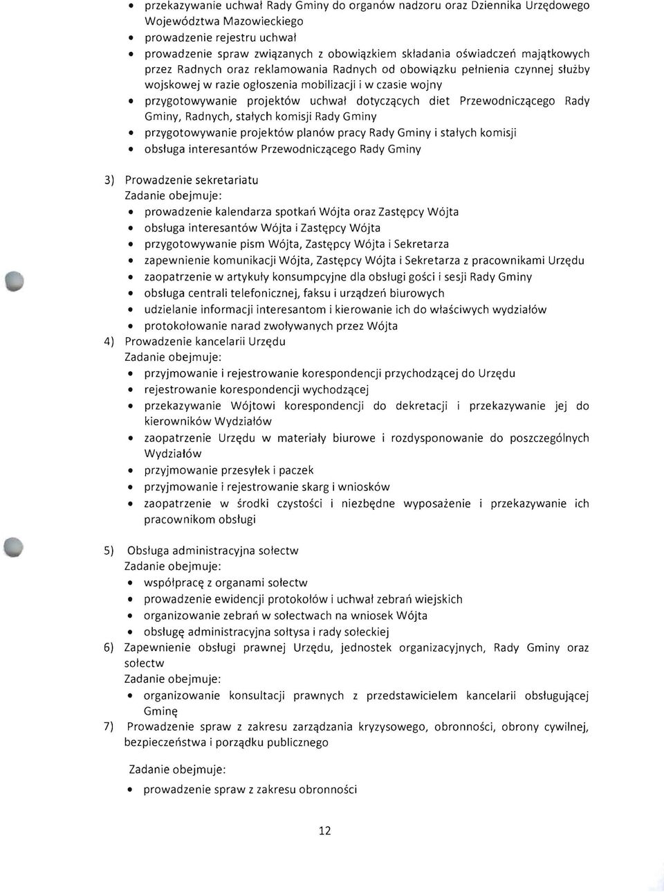 Przewodniczqcego Rady Gminy, Radnych, stalych komisji Rady Gminy przygotowywanie projekt6w plan6w pracy Rady Gminy i stalych komisji obsluga interesant6w Przewodniczqcego Rady Gminy 3) Prowadzenie