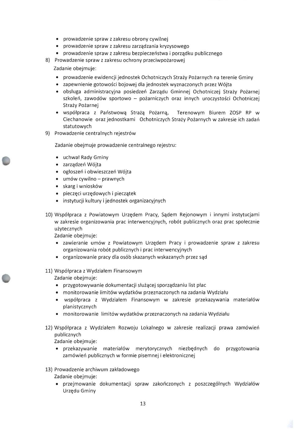 posiedzen Zarzqdu Gminnej Ochotniczej Straiy Poiarnej szkolen, zawod6w sportowo - poiarniczych oraz innych uroczystosci Ochotniczej Straiy Poiarnej wspolpraca z Panstwowq Straiq Poiarnq, Terenowym