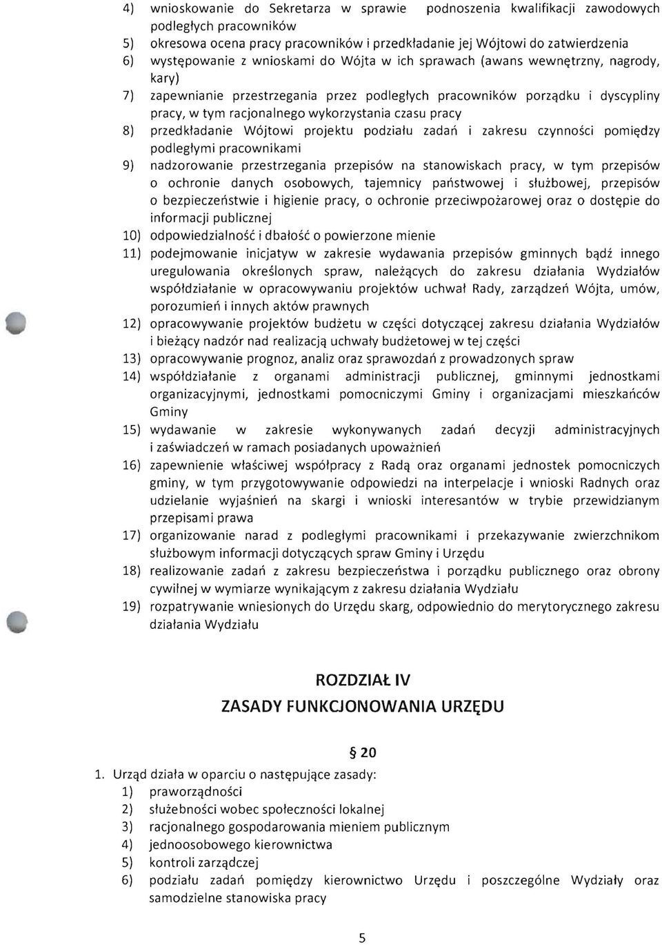 pracy 8) przedkladanie W6jtowi projektu podzialu zadan i zakresu czynnosci pomi~dzy podleglymi pracownikami 9) nadzorowanie przestrzegania przepis6w na stanowiskach pracy, w tym przepis6w o ochronie