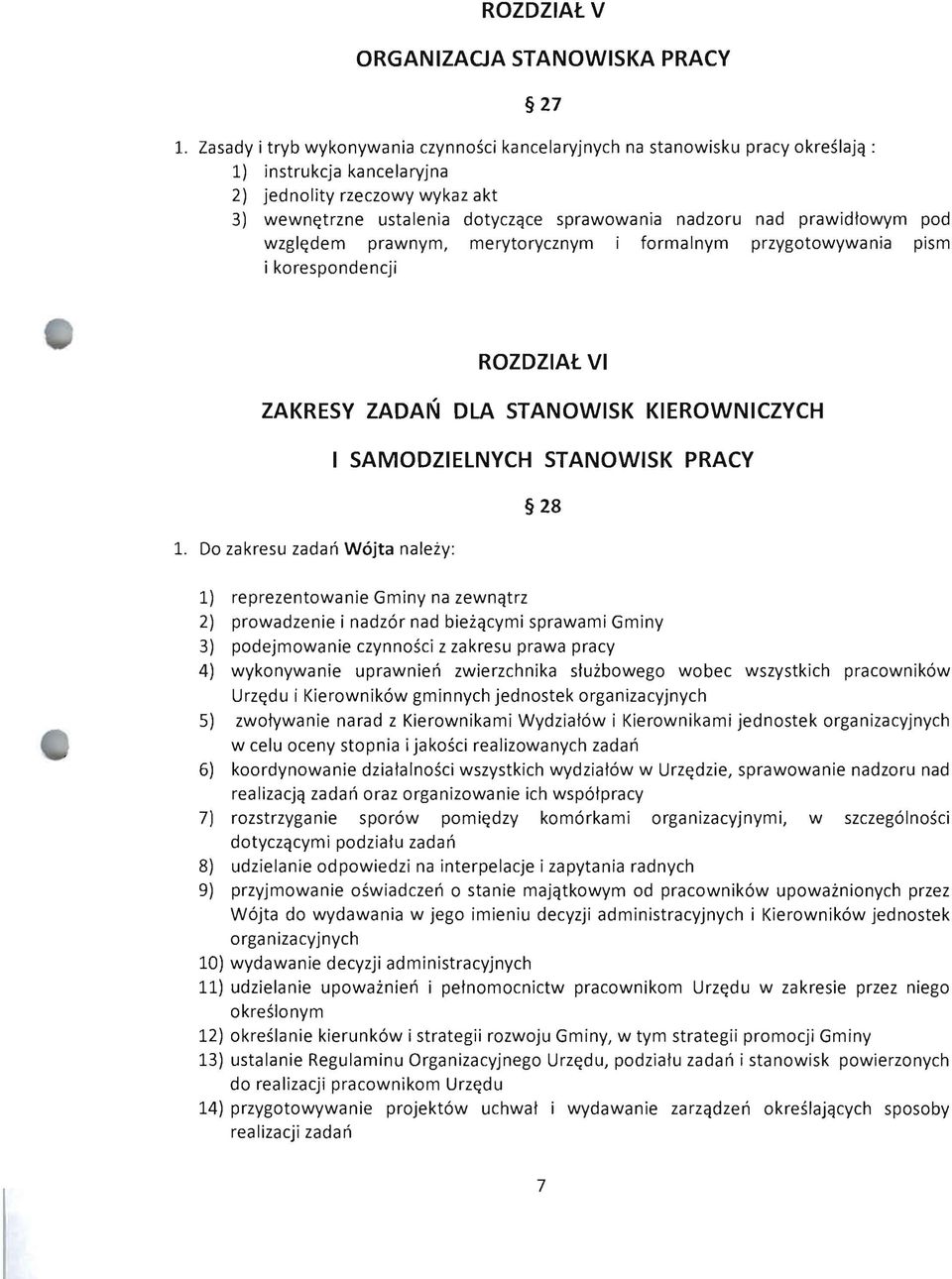 prawidlowym pod wzgl~dem prawnym, merytorycznym formalnym przygotowywania pism i korespondencji ROZDZIAt VI ZAKRESY ZADAI~ DLA STANOWISK KIEROWNICZYCH I SAMODZIElNYCH STANOWISK PRACY 28 1.