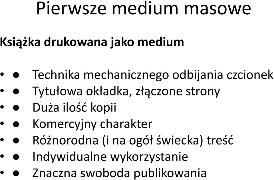 strony Duża ilośd kopii Komercyjny charakter Różnorodna (i na