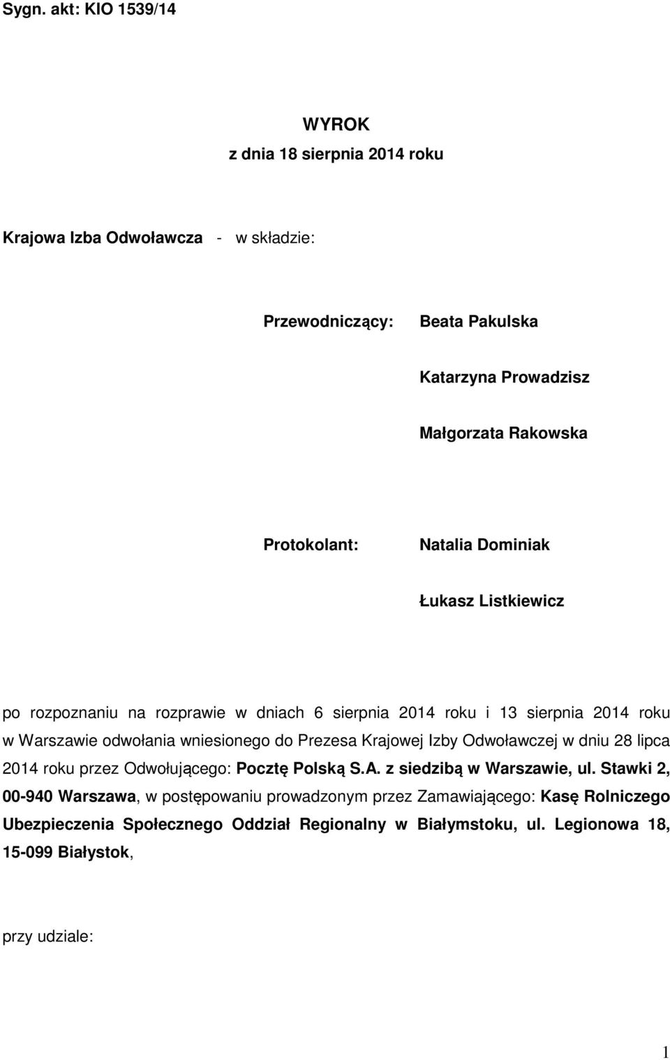 wniesionego do Prezesa Krajowej Izby Odwoławczej w dniu 28 lipca 2014 roku przez Odwołującego: Pocztę Polską S.A. z siedzibą w Warszawie, ul.