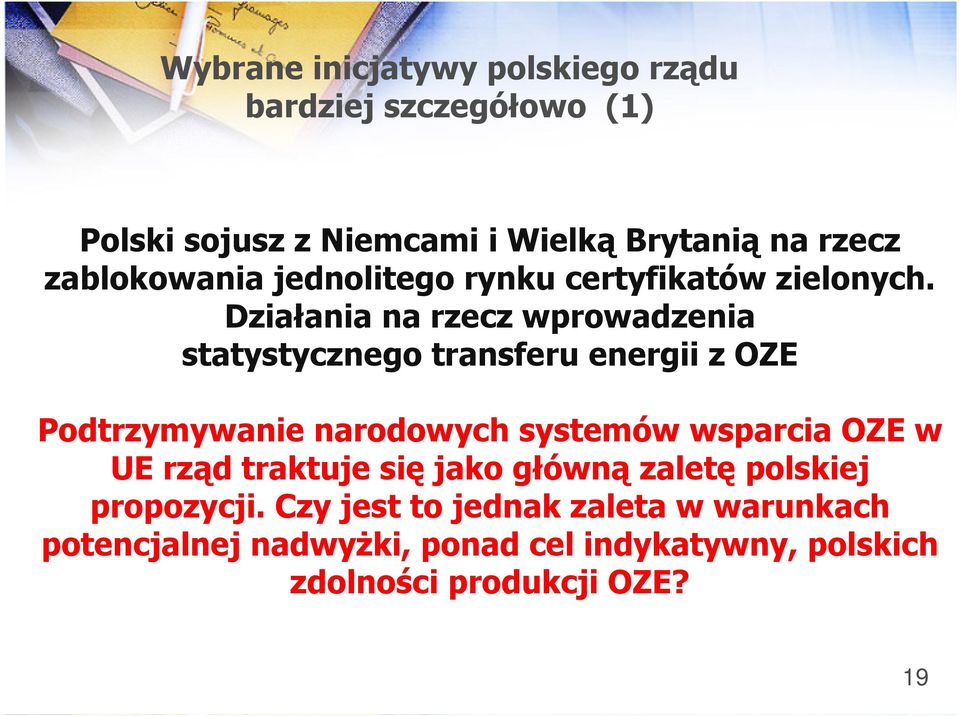 Działania na rzecz wprowadzenia statystycznego transferu energii z OZE Podtrzymywanie narodowych systemów wsparcia