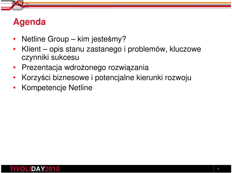 czynniki sukcesu Prezentacja wdroŝonego rozwiązania