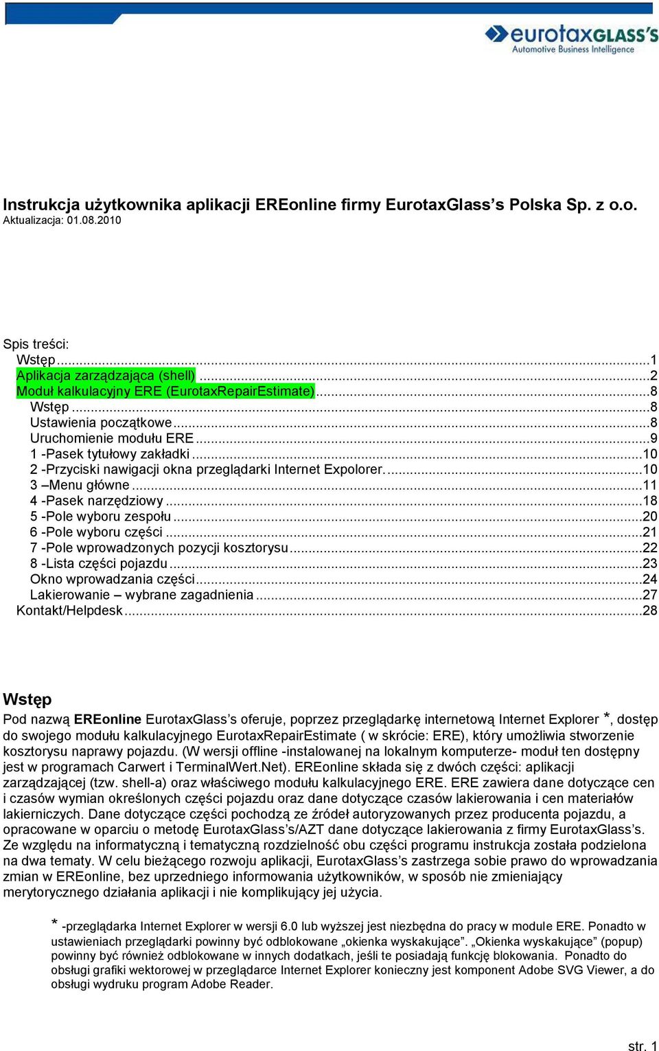 .. 10 2 -Przyciski nawigacji okna przeglądarki Internet Expolorer.... 10 3 Menu główne... 11 4 -Pasek narzędziowy... 18 5 -Pole wyboru zespołu... 20 6 -Pole wyboru części.