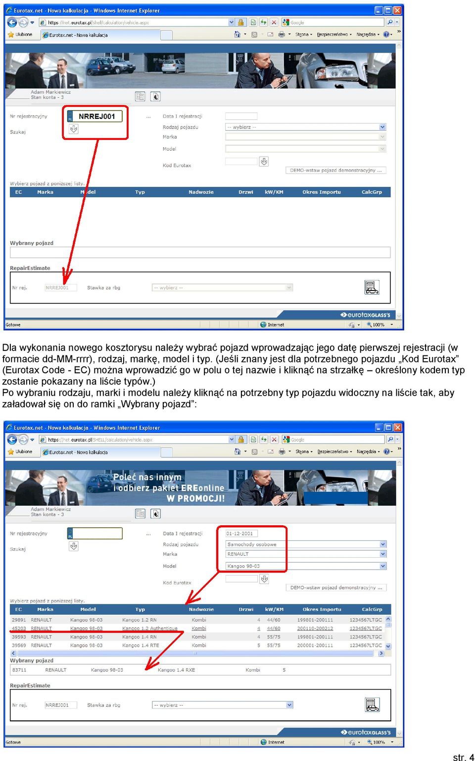 (Jeśli znany jest dla potrzebnego pojazdu Kod Eurotax (Eurotax Code - EC) można wprowadzić go w polu o tej nazwie i kliknąć