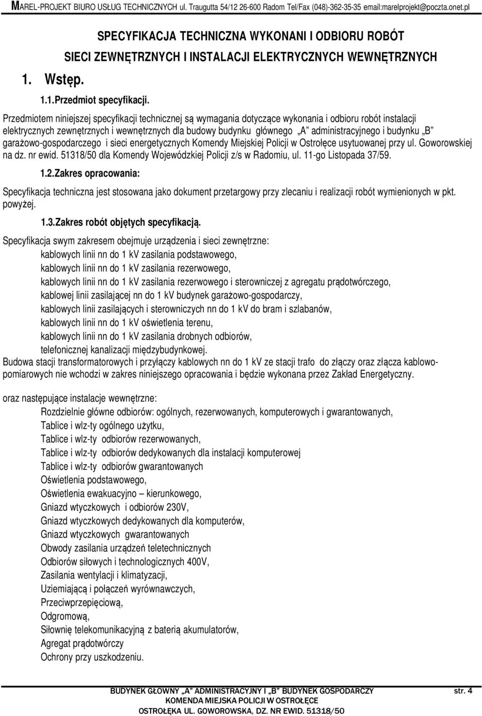 budynku B garażowo-gospodarczego i sieci energetycznych Komendy Miejskiej Policji w Ostrołęce usytuowanej przy ul. Goworowskiej na dz. nr ewid.