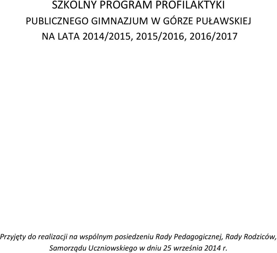 do realizacji na wspólnym posiedzeniu Rady Pedagogicznej,