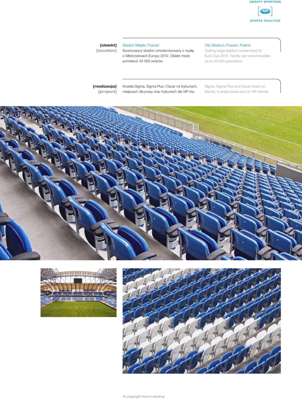 City Stadium, Poznan, Poland Cutting-edge stadium modernised for Euro Cup 2012.