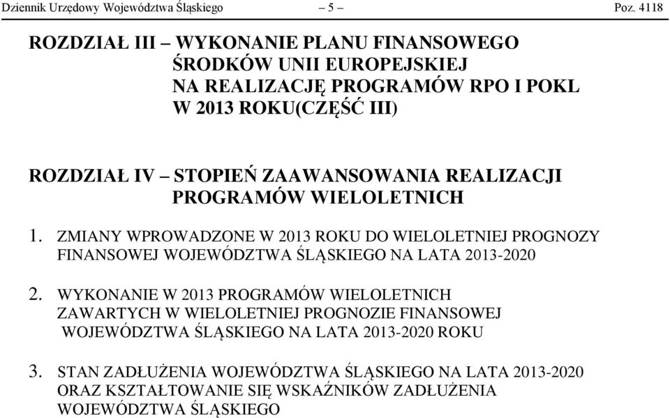 ZAAWANSOWANIA REALIZACJI PROGRAMÓW WIELOLETNICH 1.