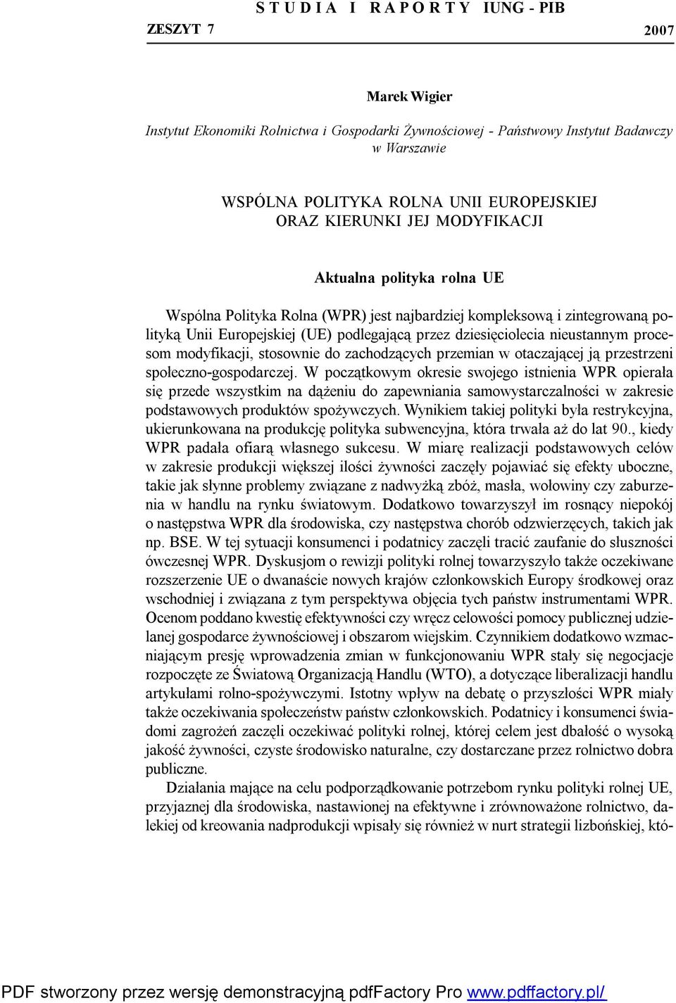 dziesięciolecia nieustannym procesom modyfikacji, stosownie do zachodzących przemian w otaczającej ją przestrzeni społeczno-gospodarczej.