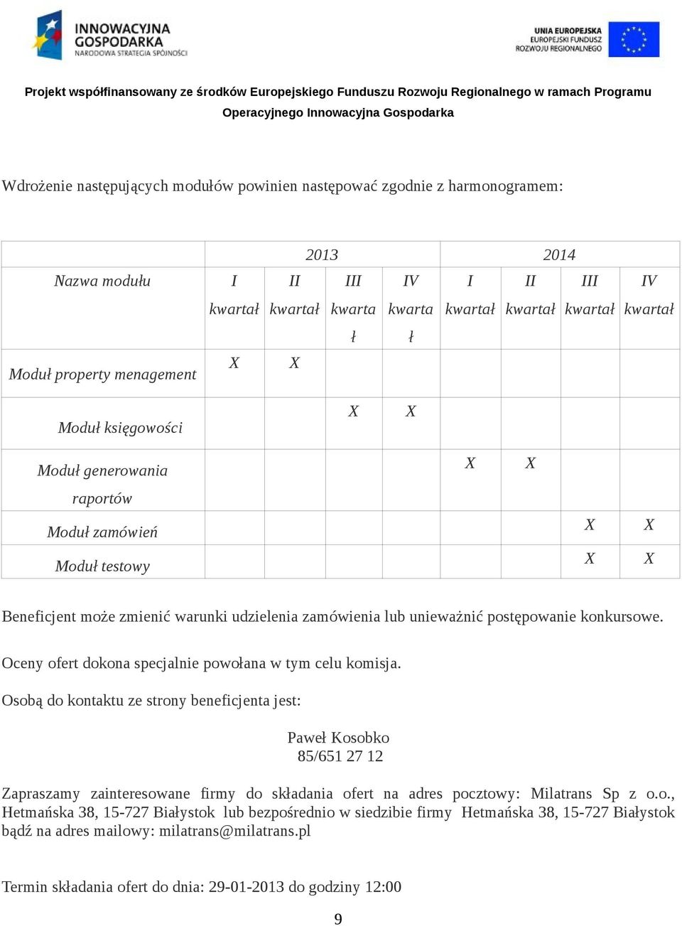 konkursowe. Oceny ofert dokona specjalnie powołana w tym celu komisja.