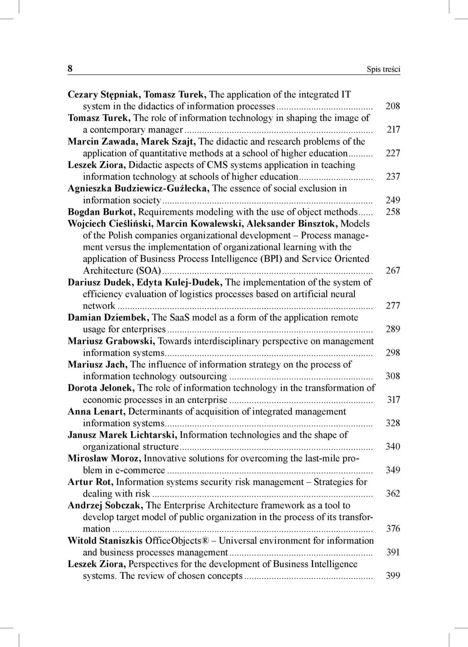 .. 217 Marcin Zawada, Marek Szajt, The didactic and research problems of the application of quantitative methods at a school of higher education.