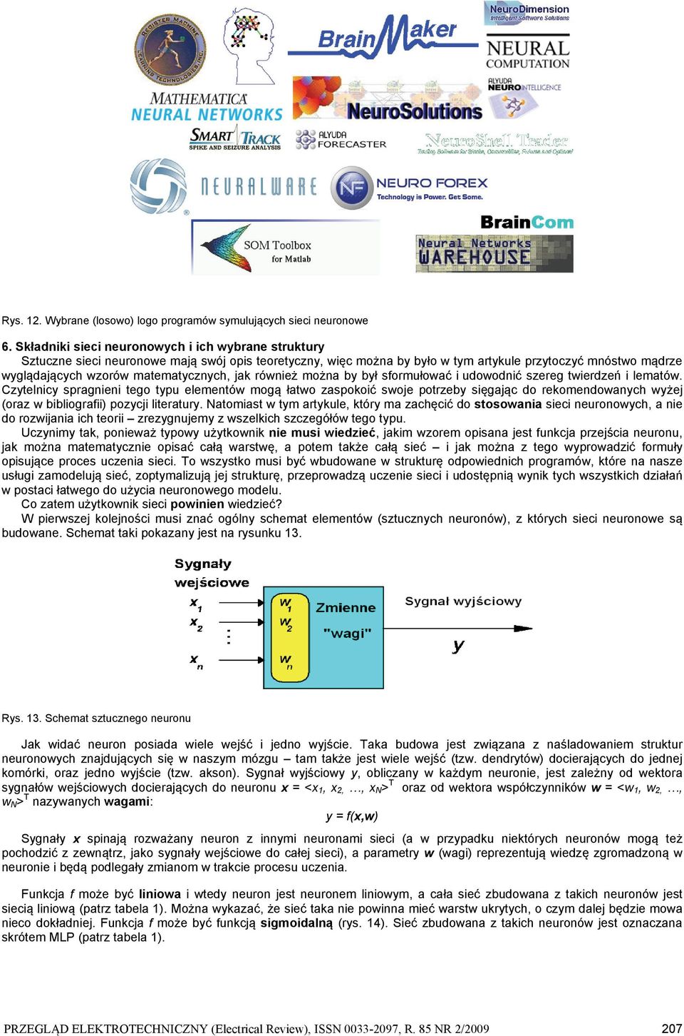 matematycznych, jak również można by był sformułować i udowodnić szereg twierdzeń i lematów.