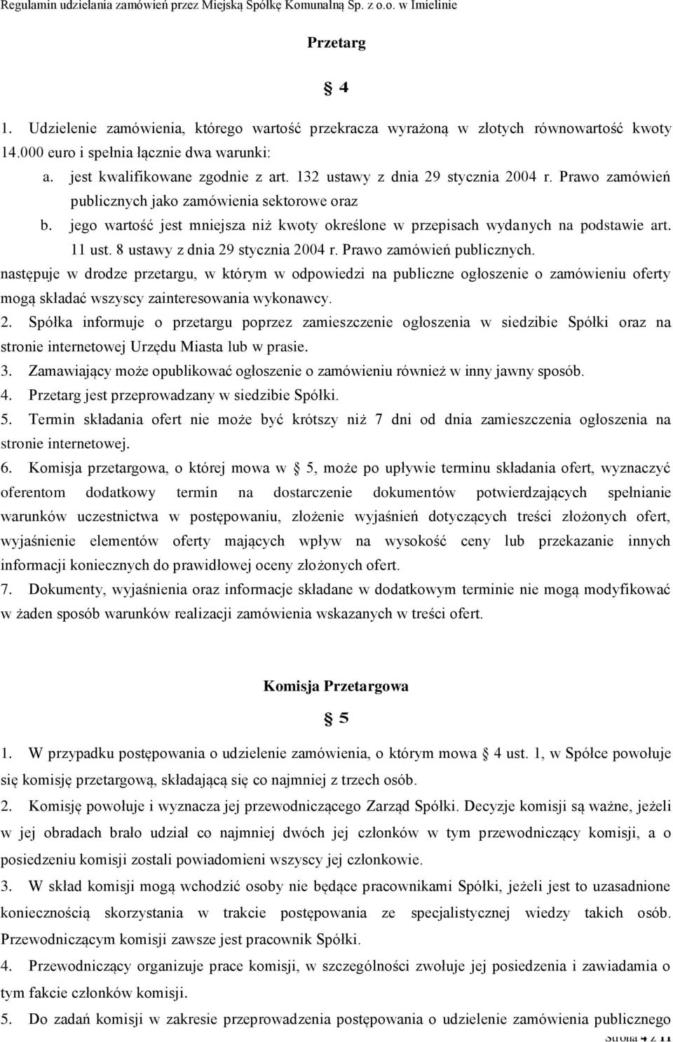 8 ustawy z dnia 29 stycznia 2004 r. Prawo zamówień publicznych.