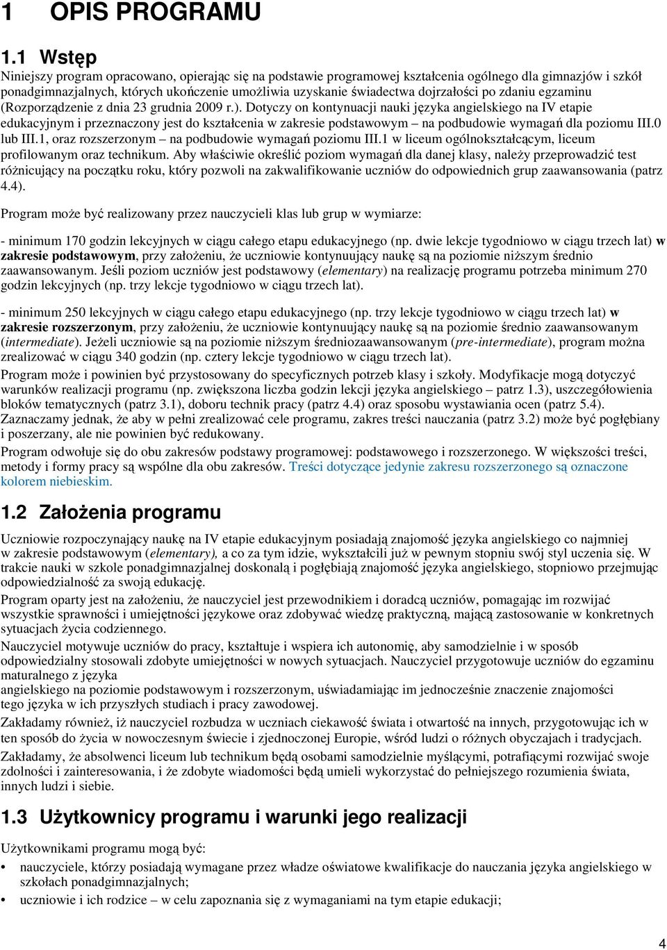 dojrzałości po zdaniu egzaminu (Rozporządzenie z dnia 23 grudnia 2009 r.).