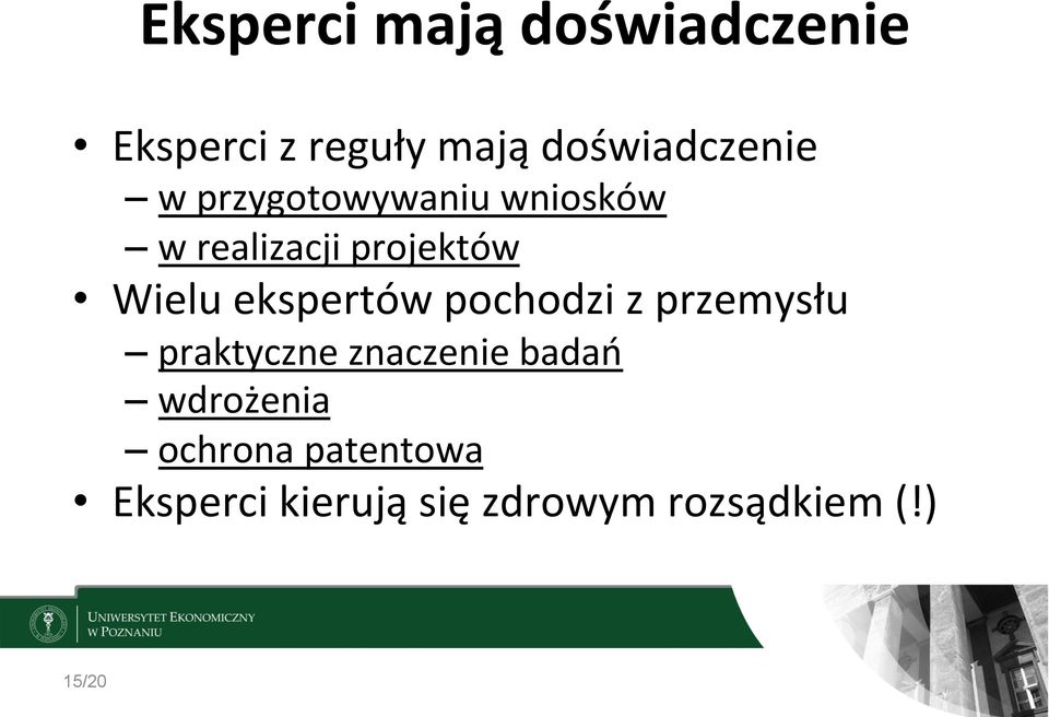 Wielu ekspertów pochodzi z przemysłu praktyczne znaczenie badań