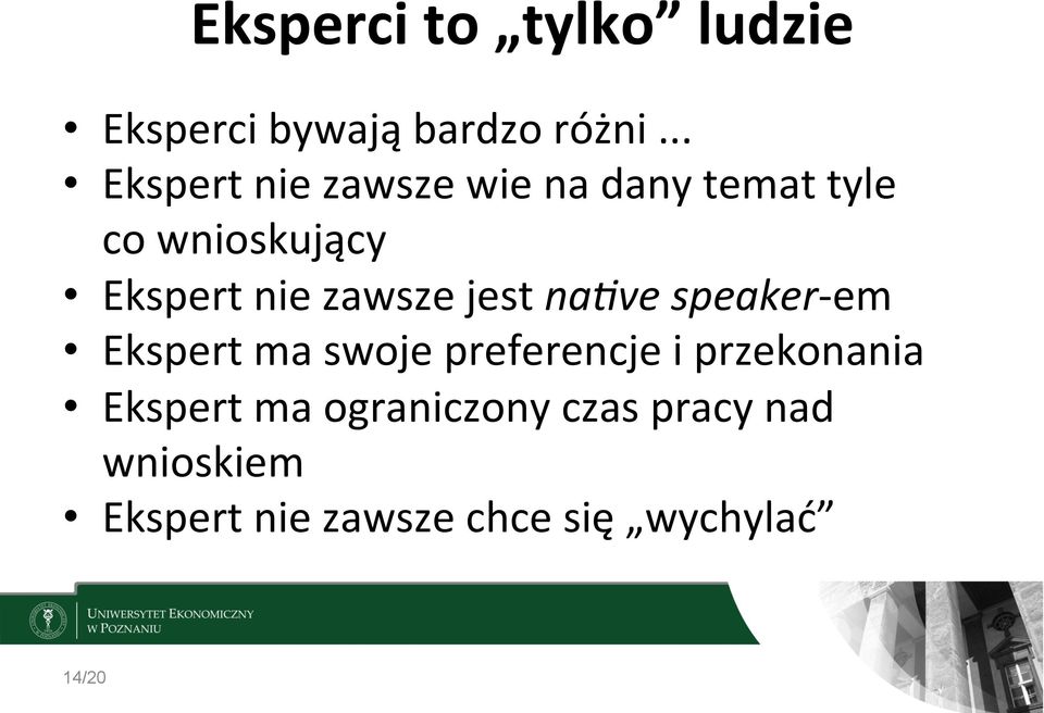 zawsze jest na<ve speaker- em Ekspert ma swoje preferencje i przekonania