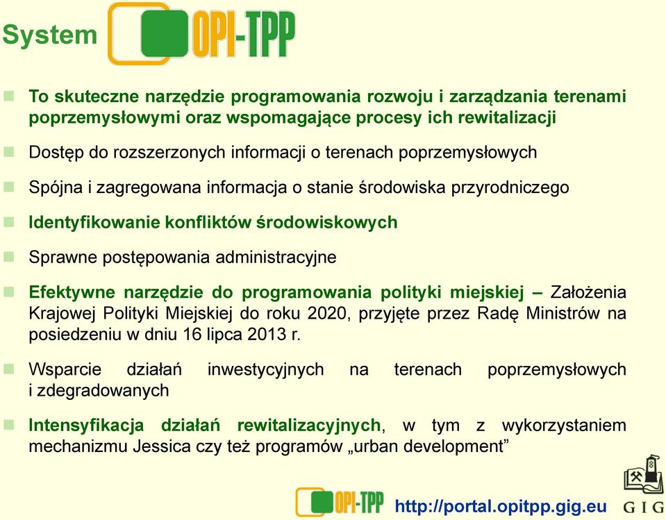 Efektywne narzędzie do programowania polityki miejskiej Założenia Krajowej Polityki Miejskiej do roku 2020, przyjęte przez Radę Ministrów na posiedzeniu w dniu 16 lipca 2013 r.