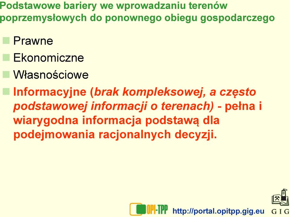 Informacyjne (brak kompleksowej, a często podstawowej informacji o