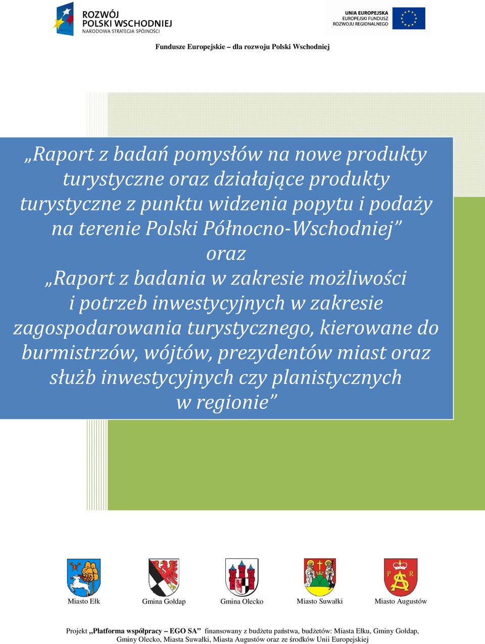 inwestycyjnych w zakresie zagospodarowania turystycznego, kierowane do burmistrzów, wójtów, prezydentów miast