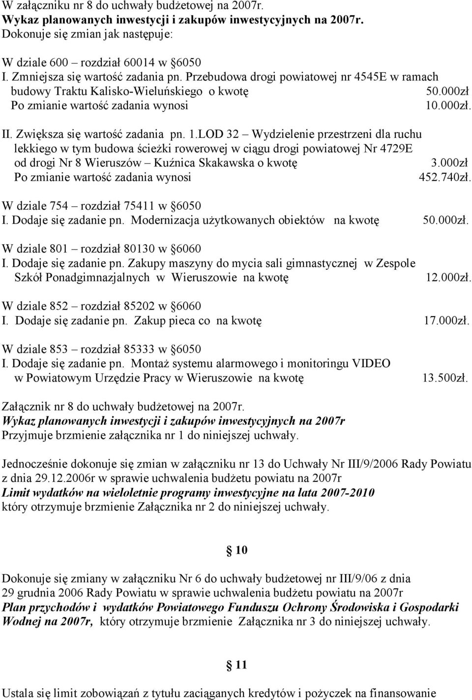 Zwiększa się wartość zadania pn. 1.