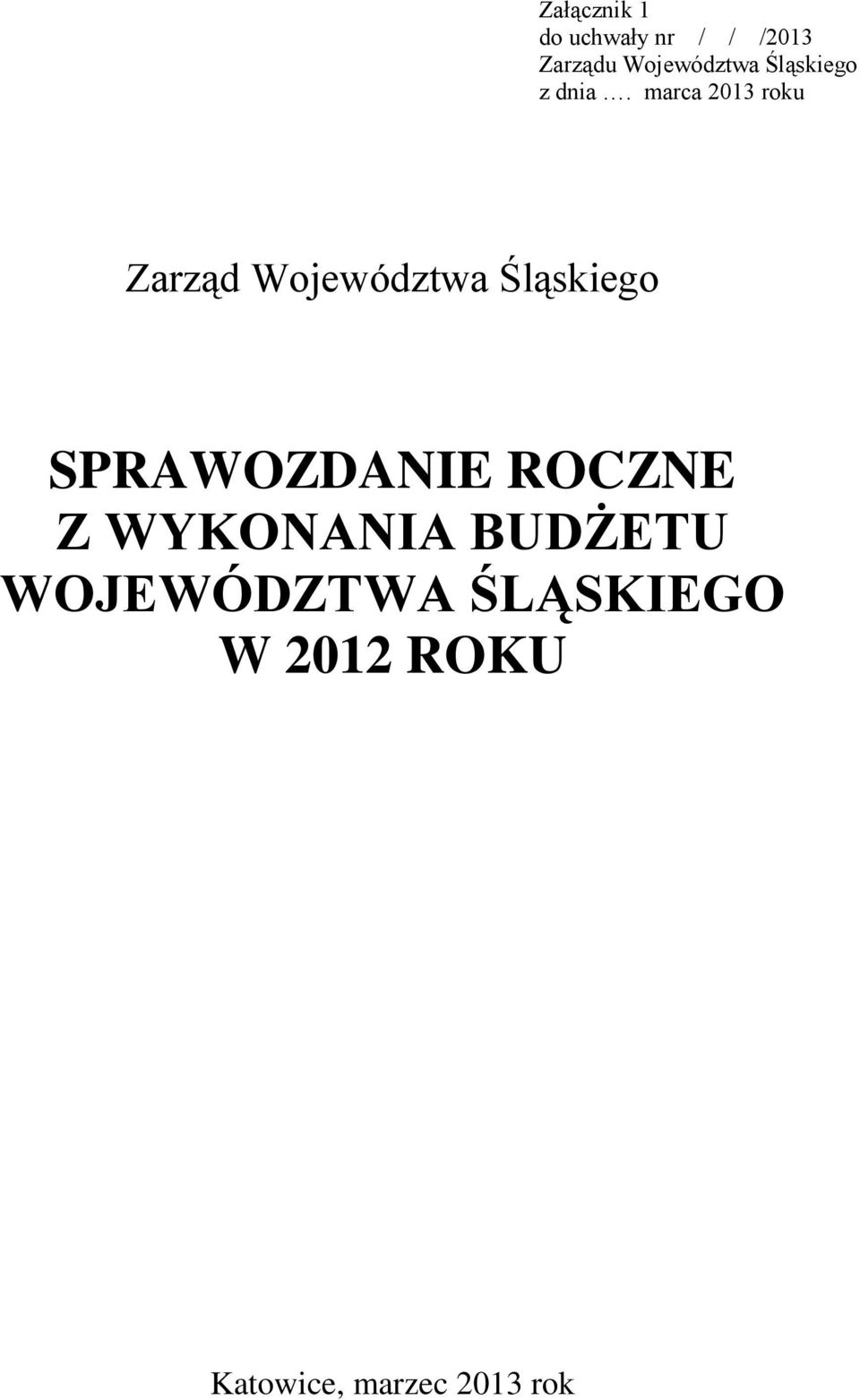 marca 2013 roku Zarząd Województwa Śląskiego