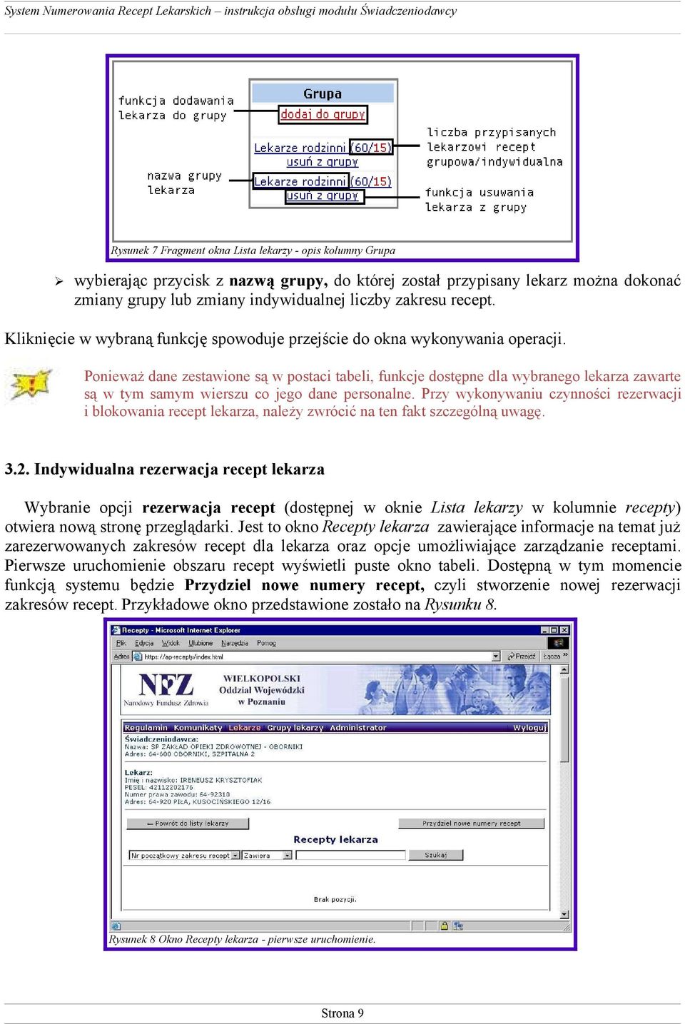 Ponieważ dane zestawione są w postaci tabeli, funkcje dostępne dla wybranego lekarza zawarte są w tym samym wierszu co jego dane personalne.