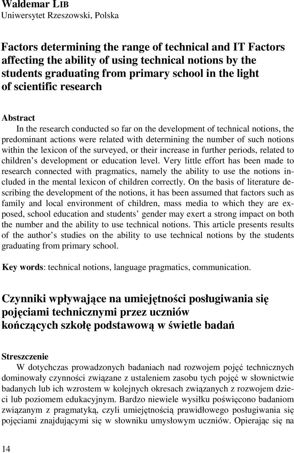 the lexicon of the surveyed, or their increase in further periods, related to children s development or education level.