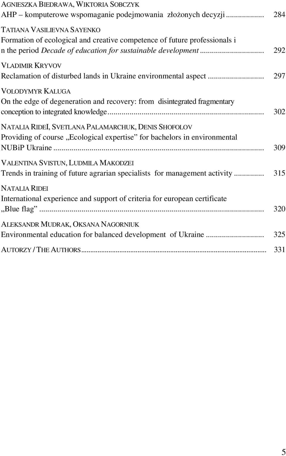 .. 292 VLADIMIR KRYVOV Reclamation of disturbed lands in Ukraine environmental aspect.