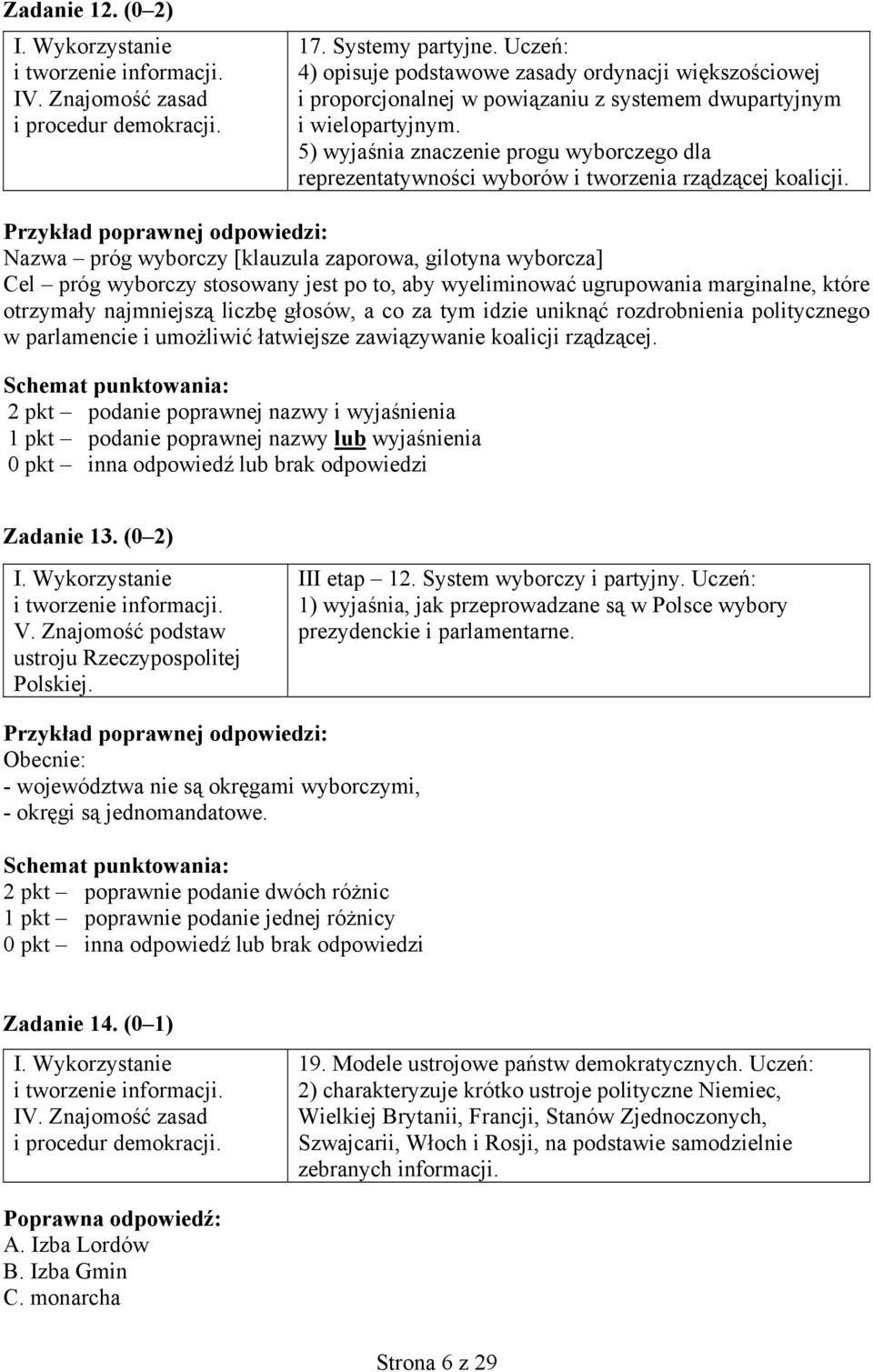 5) wyjaśnia znaczenie progu wyborczego dla reprezentatywności wyborów i tworzenia rządzącej koalicji.