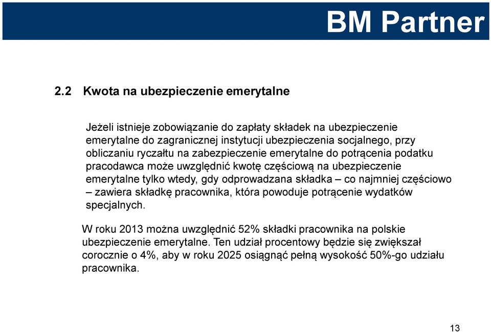 odprowadzana składka co najmniej częściowo zawiera składkę pracownika, która powoduje potrącenie wydatków specjalnych.