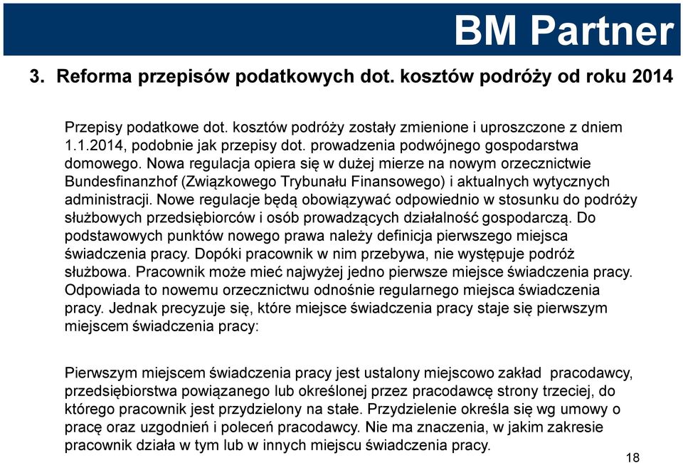 Nowe regulacje będą obowiązywać odpowiednio w stosunku do podróży służbowych przedsiębiorców i osób prowadzących działalność gospodarczą.