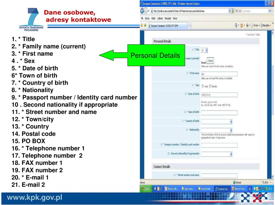 * Passport number / Identity card number 10. Second nationality if appropriate 11. * Street number and name 12.