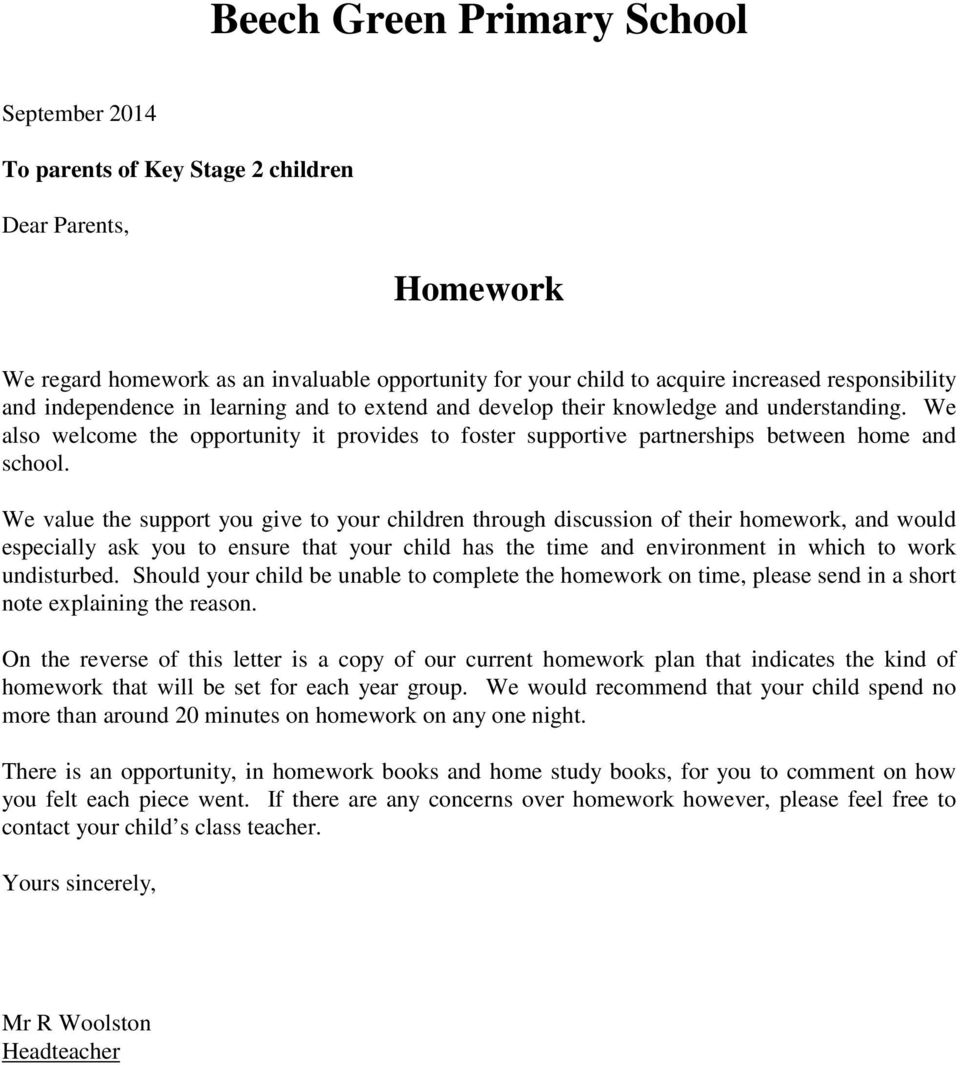 We value the support you give to your children through discussion of their homework, and would especially ask you to ensure that your child has the time and environment in which to work undisturbed.