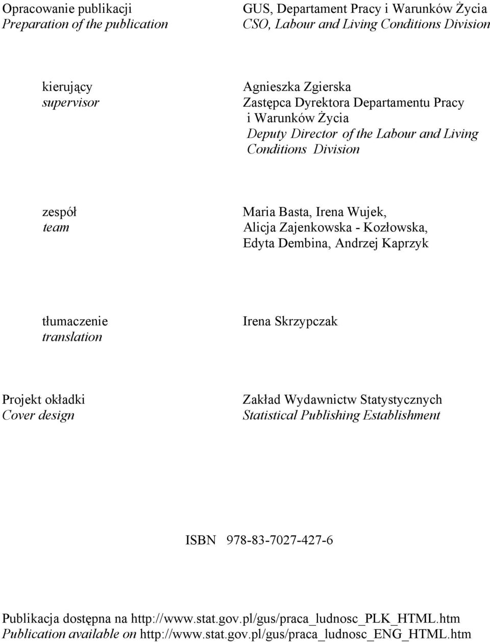 Kozłowska, Edyta Dembina, Andrzej Kaprzyk tłumaczenie translation Irena Skrzypczak Projekt okładki Cover design Zakład Wydawnictw Statystycznych Statistical Publishing