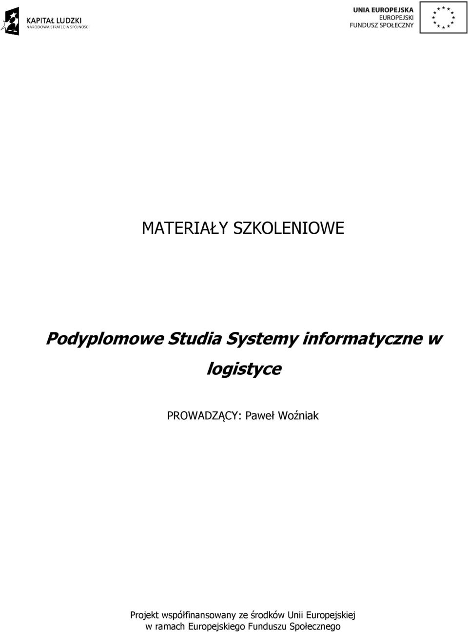 Woźniak Projekt współfinansowany ze środków Unii