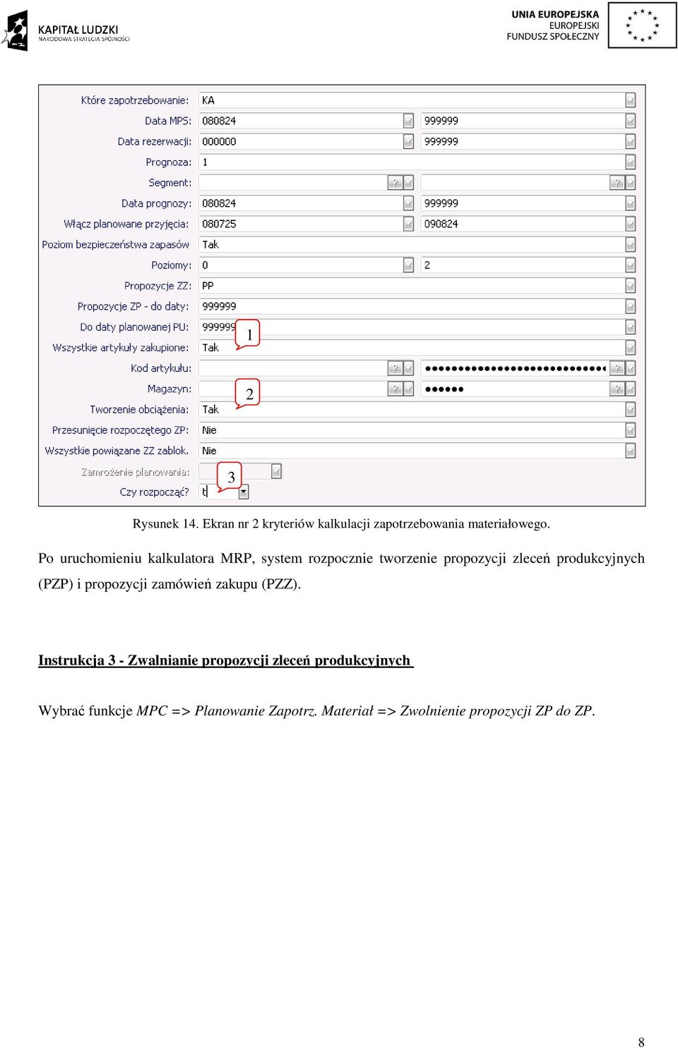 produkcyjnych (PZP) i propozycji zamówień zakupu (PZZ).