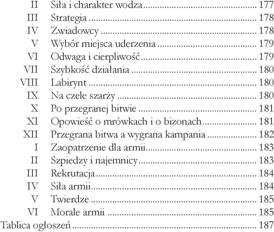 .. 180 X Po przegranej bitwie... 181 XI Opowieść o mrówkach i o bizonach... 181 XII Przegrana bitwa a wygrana kampania.