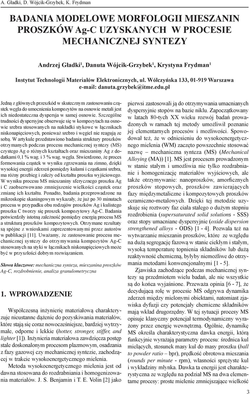 Elektronicznych, ul. Wólczyńska 133, 01-919 Warszawa e-mail: danuta.grzybek@itme.edu.