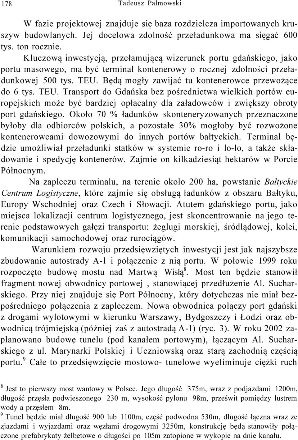 Będą mogły zawijać tu kontenerowce przewożące do 6 tys. TEU.