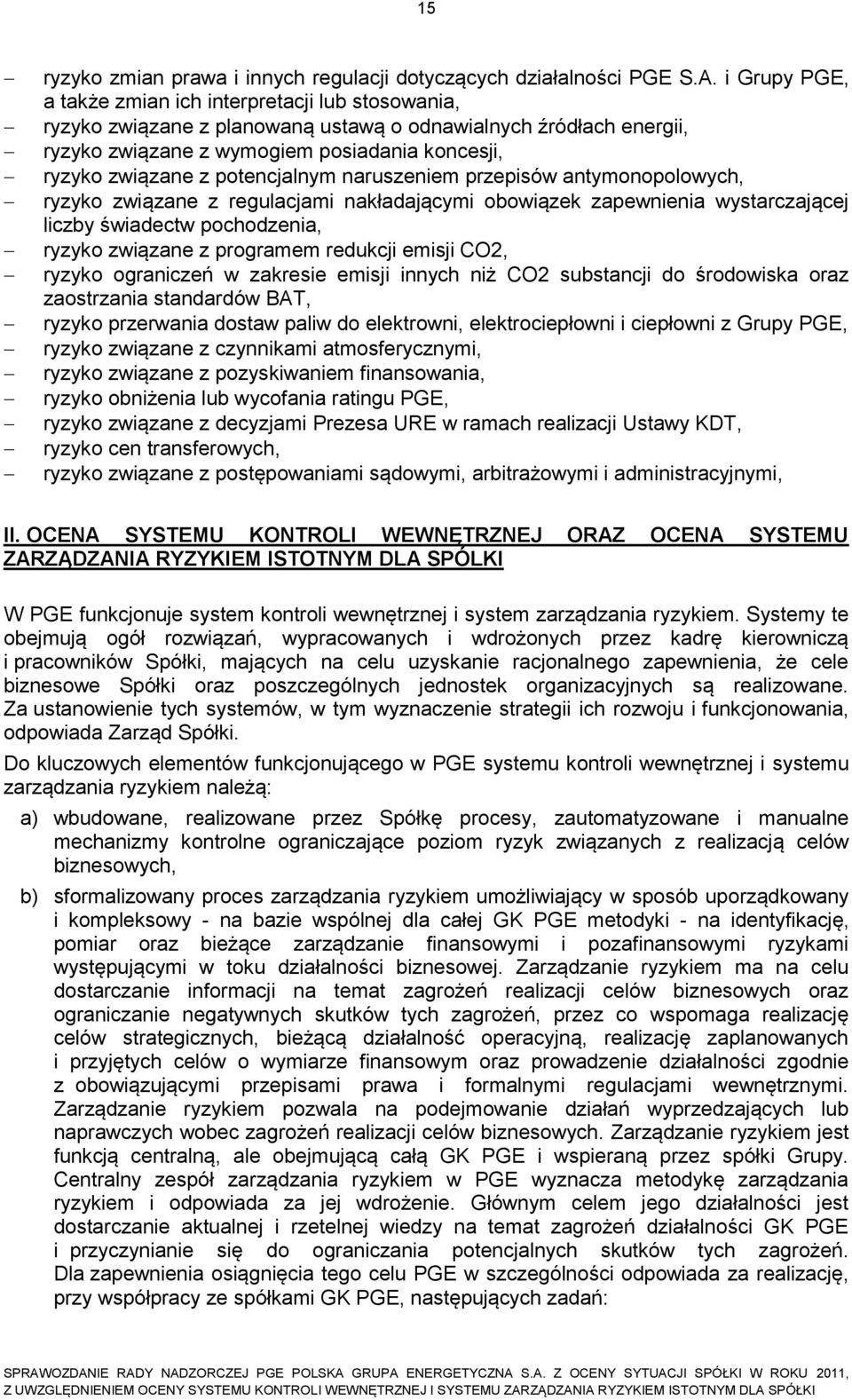 potencjalnym naruszeniem przepisów antymonopolowych, ryzyko związane z regulacjami nakładającymi obowiązek zapewnienia wystarczającej liczby świadectw pochodzenia, ryzyko związane z programem