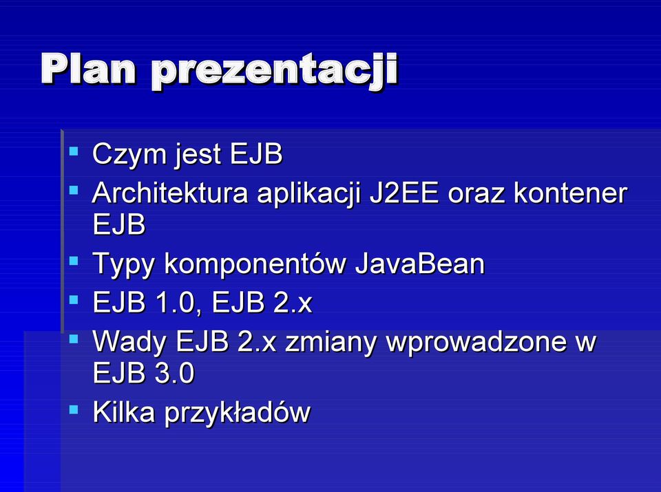 komponentów JavaBean EJB 1.0, EJB 2.