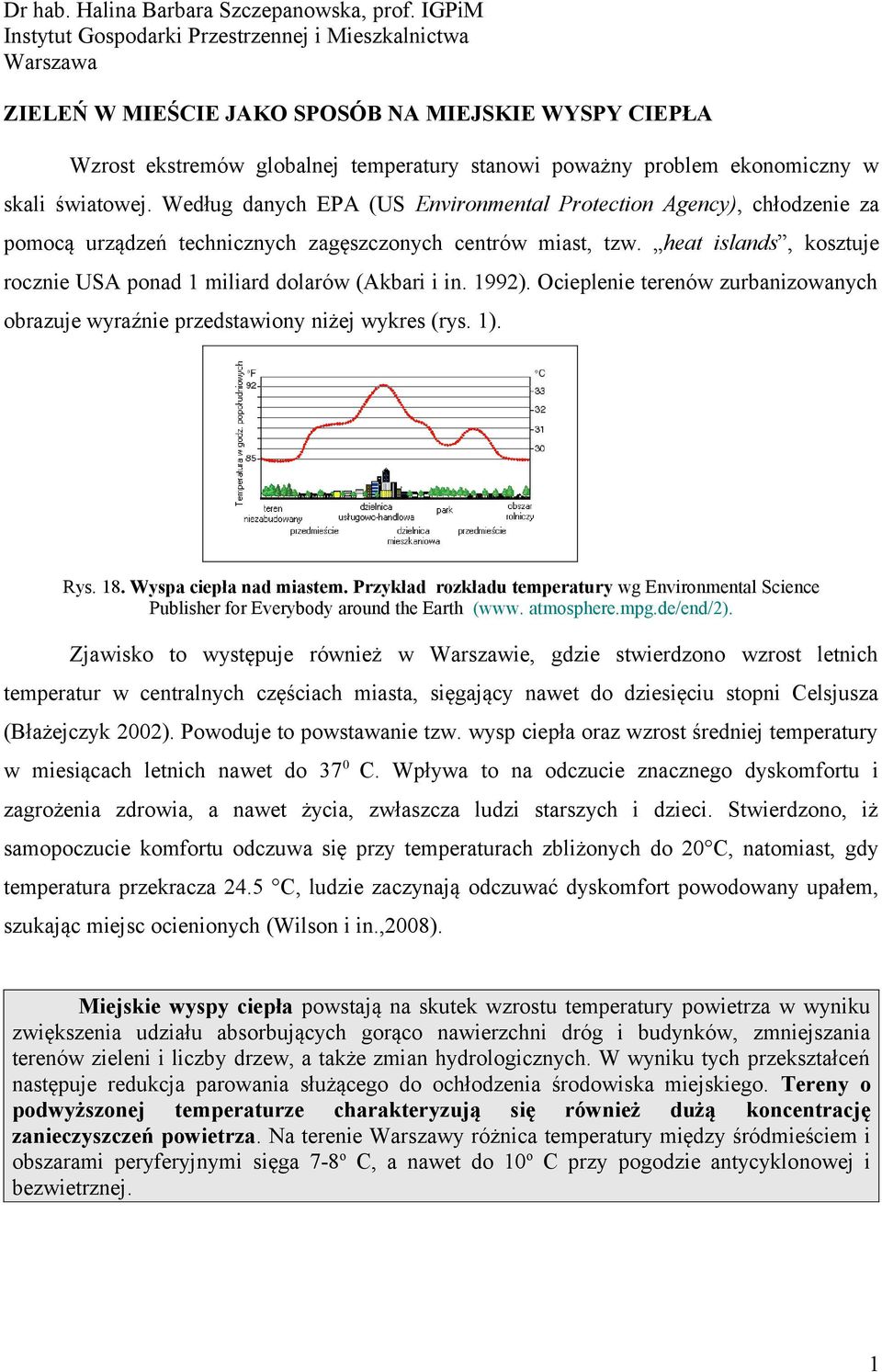 skali światowej. Według danych EPA (US Environmental Protection Agency), chłodzenie za pomocą urządzeń technicznych zagęszczonych centrów miast, tzw.