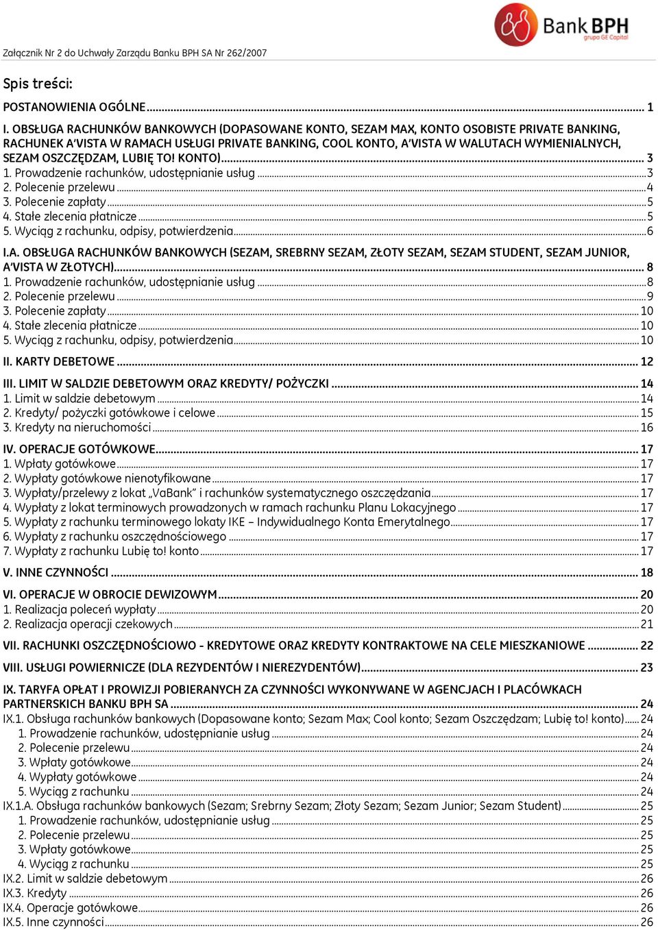 OSZCZĘDZAM, LUBIĘ TO! KONTO)... 3 1. Prowadzenie rachunków, udostępnianie usług... 3 2. Polecenie... 4 3. Polecenie zapłaty... 5 4. Stałe zlecenia płatnicze... 5 5.