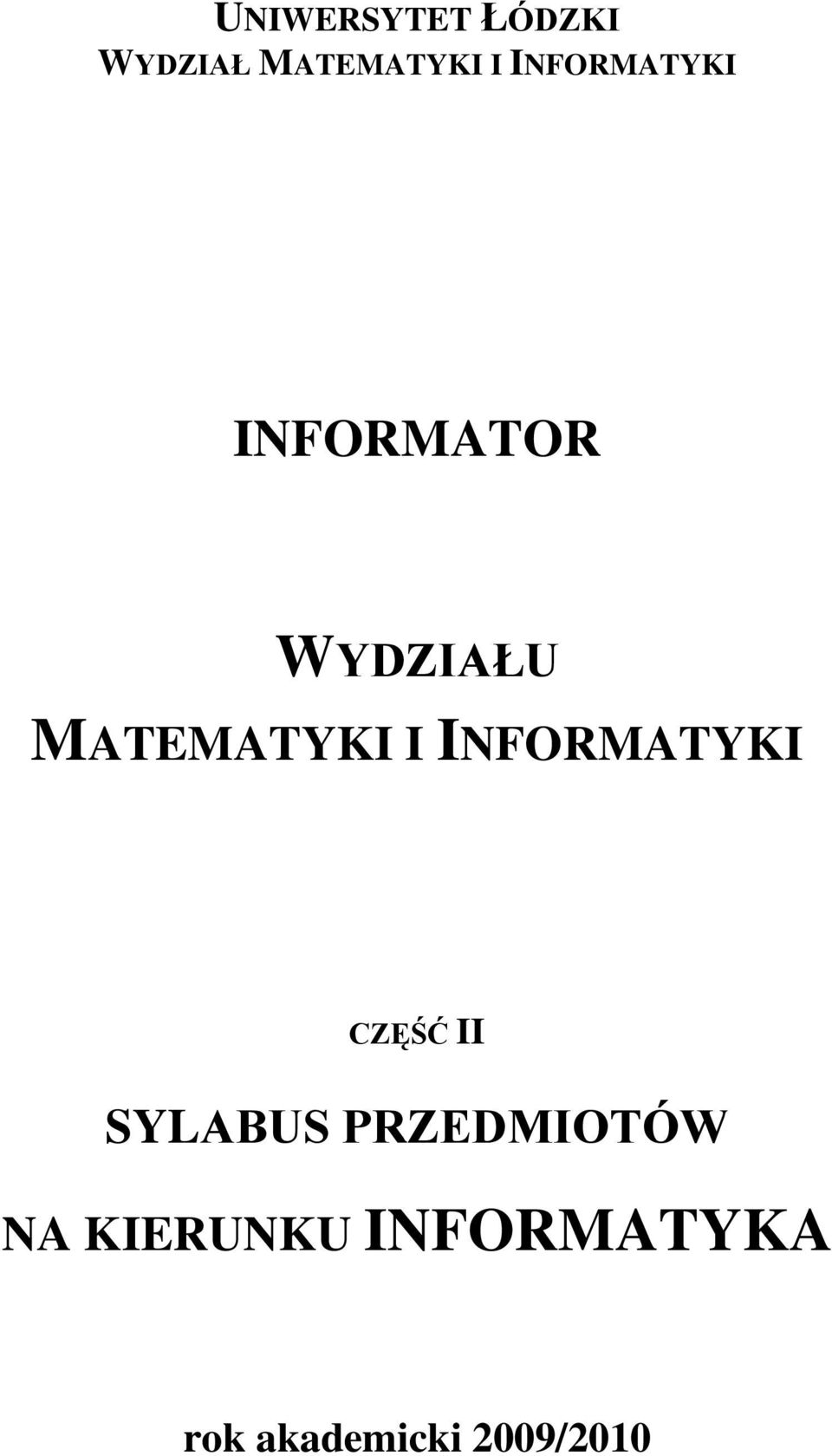 I INFORMATYKI CZĘŚĆ II SYLABUS PRZEDMIOTÓW